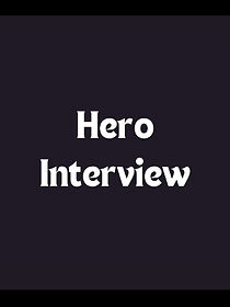 Watch Hero Interview