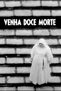 Watch Venha, Doce Morte (Short 1967)