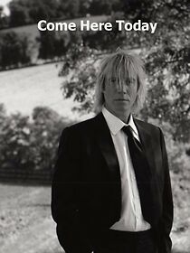 Watch Come Here Today (Short 2008)