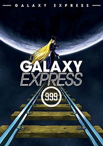 Watch Galaxy Express 999: To the Center of the Universe!