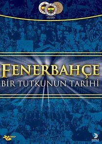Watch Fenerbahçe: Bir Tutkunun Tarihi