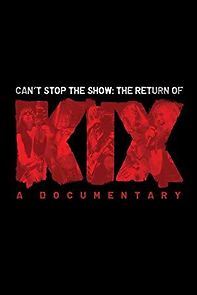 Watch Can't Stop the Show: The Return of Kix