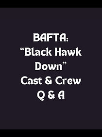 Watch BAFTA: 'Black Hawk Down' Cast & Crew Q&A