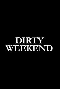 Watch Dirty Weekend (Short 2012)