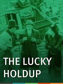 Watch A Lucky Holdup (Short 1912)