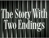 Watch Story with Two Endings (Short 1945)