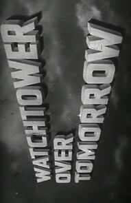 Watch Watchtower Over Tomorrow (Short 1945)