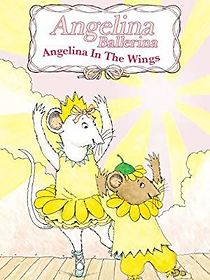 Watch Angelina Ballerina: In the Wings