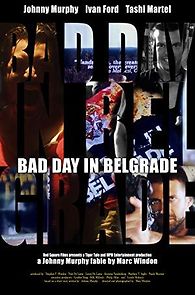 Watch BAD DAY in BELGRADE