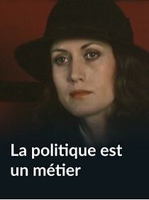 Watch La politique est un métier