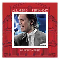 Watch Alejandro Fernandez: Confidencias Reales