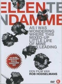 Watch Ellen ten Damme: As I Was Wondering Where This Mixed-up Little Life of Mine Was Leading To
