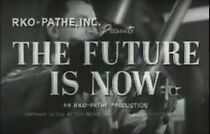 Watch The Future Is Now (Short 1955)