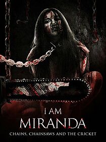 Watch I Am Miranda: Chains, Chainsaws and the Cricket