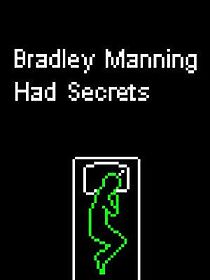 Watch Bradley Manning Had Secrets
