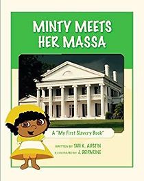 Watch Minty Meets Her Massa: A 'My First Slavery Book'