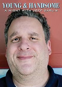 Watch Young and Handsome: A Night with Jeff Garlin