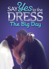Watch Say Yes to the Dress: The Big Day