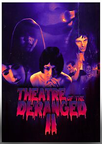 Watch Theatre of the Deranged II