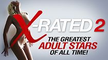 Watch X-Rated 2: The Greatest Adult Stars of All Time!