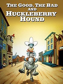 Watch The Good, the Bad, and Huckleberry Hound