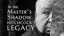 Watch In the Master's Shadow: Hitchcock's Legacy