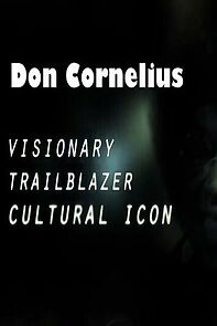 Watch Don Cornelius: Visionary, Trailblazer & Cultural Icon