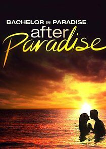 Watch Bachelor in Paradise: After Paradise