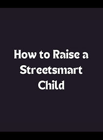 Watch How to Raise a Streetsmart Child (TV Special 1987)