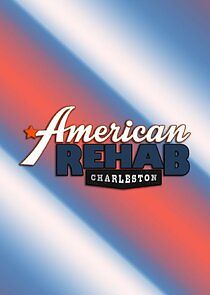 Watch American Rehab: Charleston