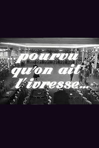 Watch As Long as You Get Drunk... (Short 1958)