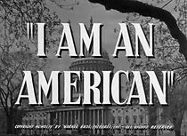 Watch I Am an American (Short 1944)