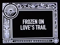 Watch Frozen on Love's Trail (Short 1912)
