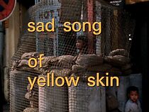 Watch Sad Song of Yellow Skin