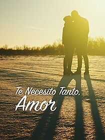 Watch Te necesito tanto, amor