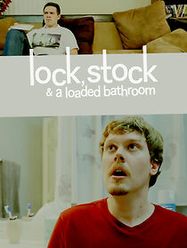 Watch Lock, Stock and a Loaded Bathroom (Short 2012)