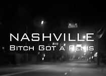Watch Nashville: Bitch Got a Penis - Documentary Underground Musical (Short 2012)