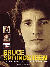 Watch Bruce Springsteen: Under Review 1978-1982 - Tales of the Working Man