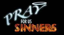 Watch Pray for Us Sinners (Short 2013)
