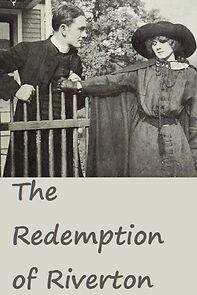 Watch The Redemption of Riverton (Short 1912)