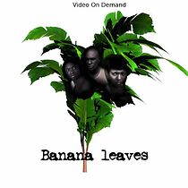 Watch Banana Leaves