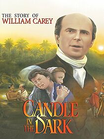 Watch A Candle in the Dark: The Story of William Carey