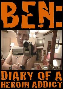 Watch Ben: Diary of a Heroin Addict