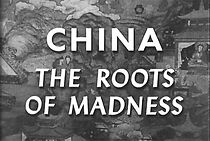 Watch China: Roots of Madness