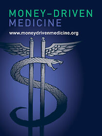 Watch Money Driven Medicine