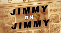 Watch Jimmy on Jimmy
