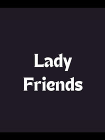 Watch Lady Friends