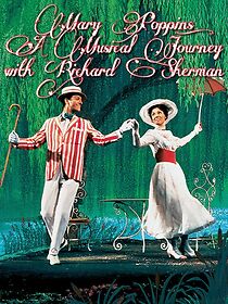 Watch Mary Poppins: A Musical Journey with Richard Sherman