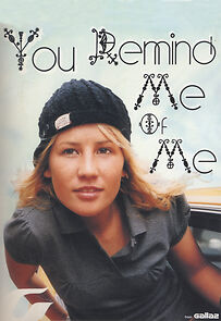 Watch You Remind Me of Me