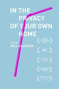 Watch In the Privacy of Your Own Home (Short 2014)